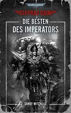 Warhammer 40.000 - Die Besten des Imperators de Sandy Mitchell