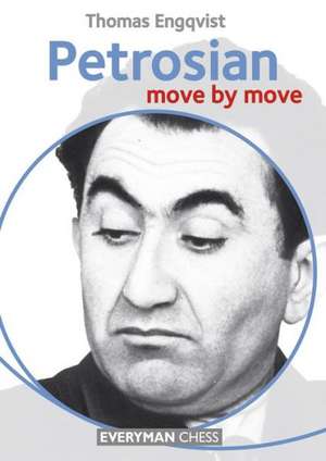 Petrosian: Move by Move de Engqvist Thomas