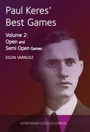 Paul Keres' Best Games de Egon Varnusz