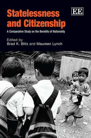 Statelessness and Citizenship – A Comparative Study on the Benefits of Nationality de Brad K. Blitz