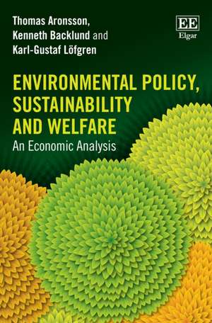 Environmental Policy, Sustainability and Welfare – An Economic Analysis de Thomas Aronsson