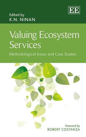 Valuing Ecosystem Services – Methodological Issues and Case Studies de K. N. Ninan