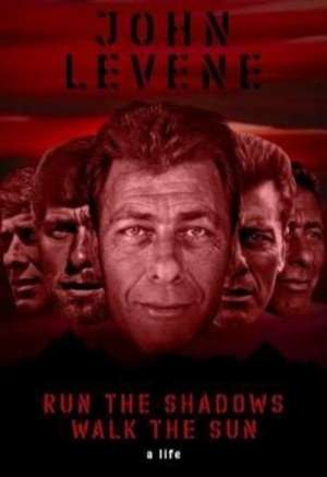 Run the Shadows, Walk the Sun de John Levene