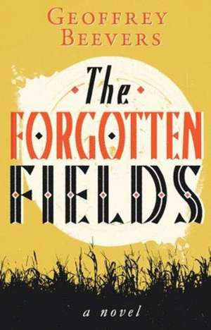 Beevers, G: Forgotten Fields