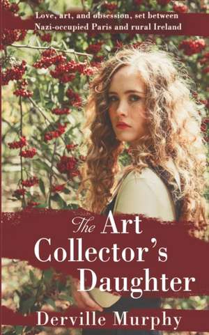 The Art Collector's Daughter: A Stylish Historical Thriller de Derville Murphy