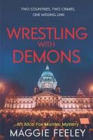 Wrestling with Demons de Maggie Feeley