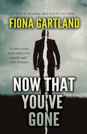 Now That You've Gone de Fiona Gartland