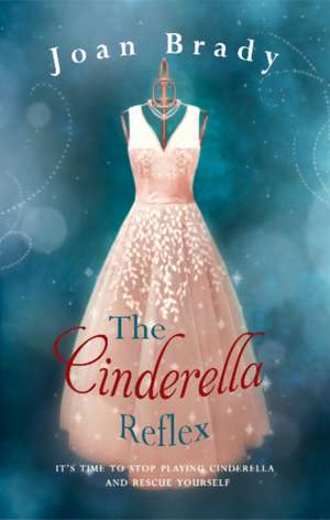 The Cinderella Reflex de Joan Brady