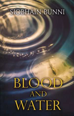 Blood And Water de Siobhain Bunni