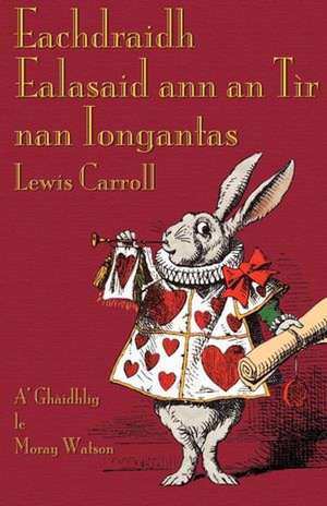 Eachdraidh Ealasaid Ann an Tir Nan Iongantas: A Tangled Tale de Lewis Carroll