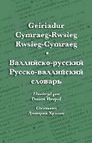 Geiriadur Cymraeg-Rwsieg Rwsieg-Cymraeg - &#1042;&#1072;&#1083;&#1083;&#1080;&#1081;&#1089;&#1082;&#1086;-&#1088;&#1091;&#1089;&#1089;&#1082;&#1080;&# de Dmitri Hrapof