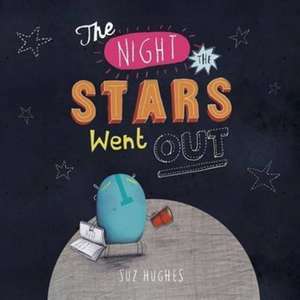 The Night the Stars Went Out de Suz Hughes