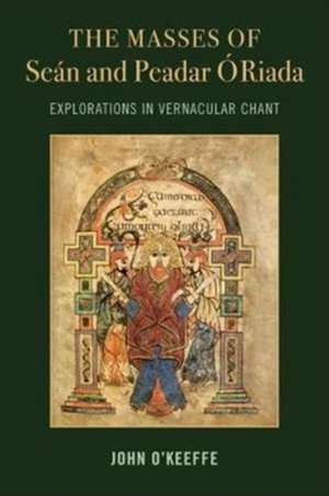 The Mass Settings of Seán and Peadar Ó Riada de John O'Keeffe