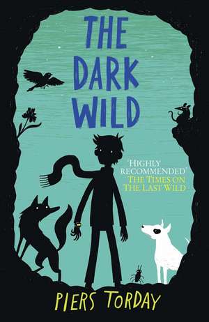 The Dark Wild de Piers Torday