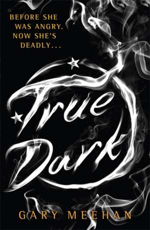 The True Trilogy: True Dark de Gary Meehan