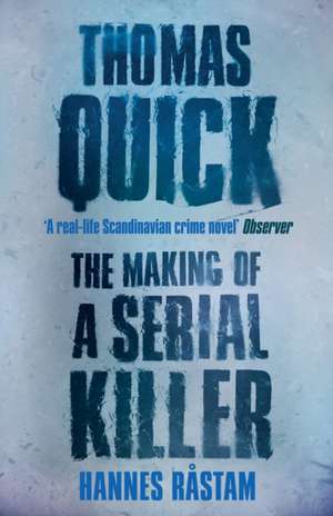 Thomas Quick: The Making of a Serial Killer de Hannes Rastam