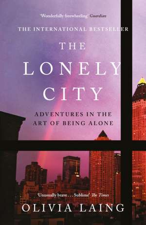 The Lonely City de Olivia Laing