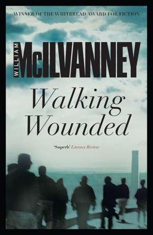 Walking Wounded de William McIlvanney