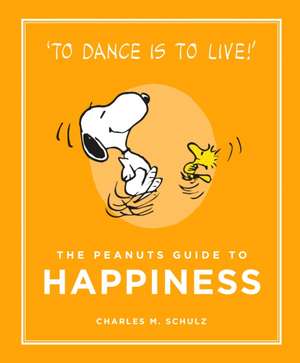 Peanuts Guide to Happiness de Charles M. Schulz
