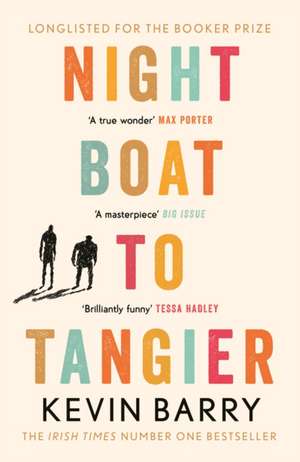 Night Boat to Tangier de Kevin Barry