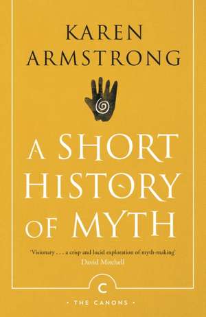 A Short History Of Myth de Karen Armstrong