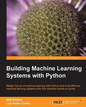 Building Machine Learning Systems with Python de Willi Richert