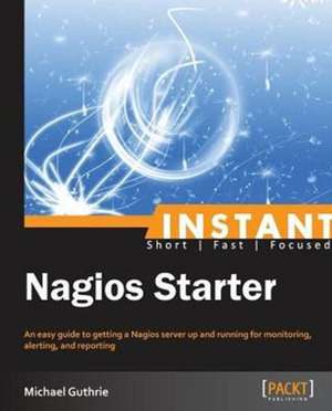 Instant Nagios Starter de Michael Guthrie