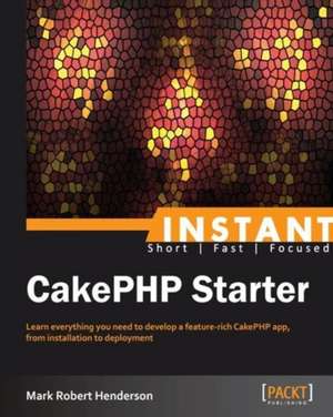 Instant CakePHP Starter de Mark Henderson