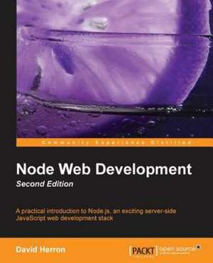 Node Web Development (2nd Edition) de David Herron