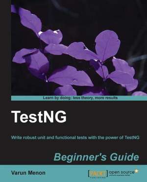 Testng Beginner's Guide de Varun Menon