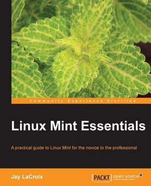 Linux Mint Essentials de Jay LaCroix