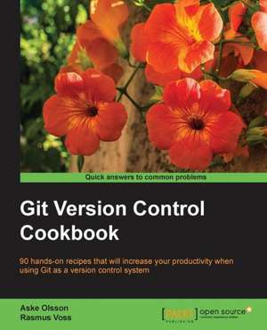 Gitversioncontrolcookbook: Distributed Real-Time Computation Blueprints de Aske Olsson