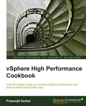 Vsphere High Performance Cookbook de Prasenjit Sarkar