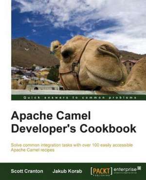 Camel Enterprise Integration Cookbook de Scott Cranton