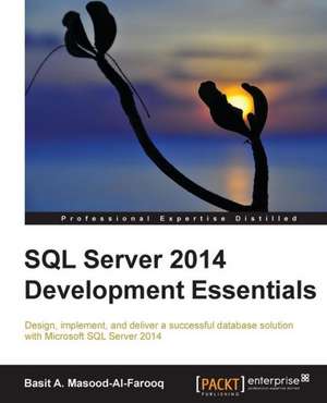 SQL Server 2014 Development Essentials de Basit A. Masood-Al-Farooq