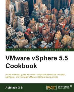 Vmware Vsphere 5.5 Cookbook de Abhilash G. B.