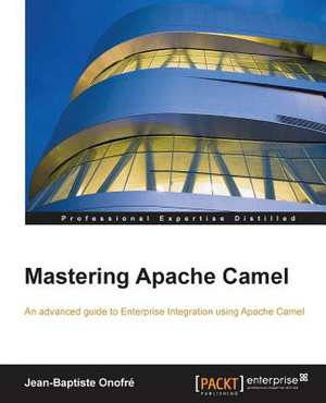 Mastering Apache Camel de Jean-Baptiste Onofre