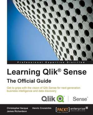 Learning Qlik(r) Sense: The Official Guide de Christopher Ilacqua