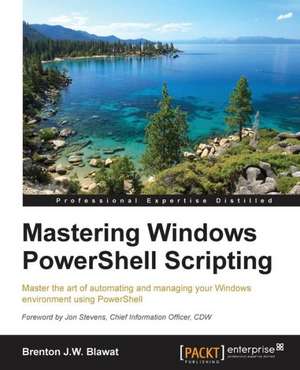 Mastering Powershell de Brenton Blawat