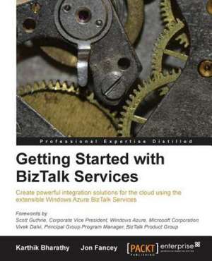 Getting Started with BizTalk Services de Jon Fancey