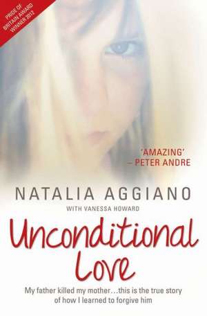 Unconditional Love: The Inside Story of the Greatest Scandal in TV History de Natalia Aggiano