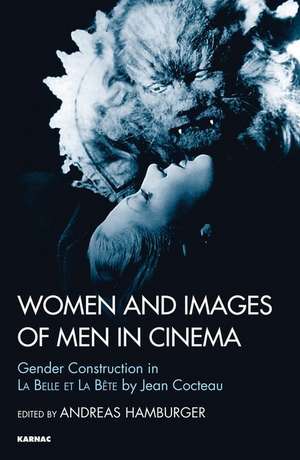 Women and Images of Men in Cinema: Gender Construction in La Belle et la Bete by Jean Cocteau de Andreas Hamburger