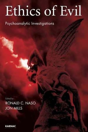 Ethics of Evil: Psychoanalytic Investigations de Jon Mills