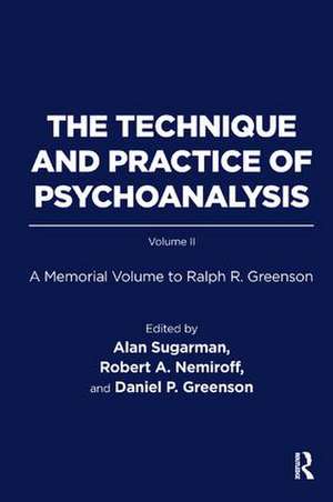 The Technique and Practice of Psychoanalysis: A Memorial Volume to Ralph R. Greenson de Ralph R. Greenson