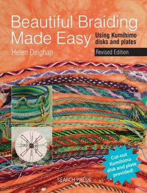 Beautiful Braiding Made Easy: Using Kumihimo Disks and Plates de Helen Deighan