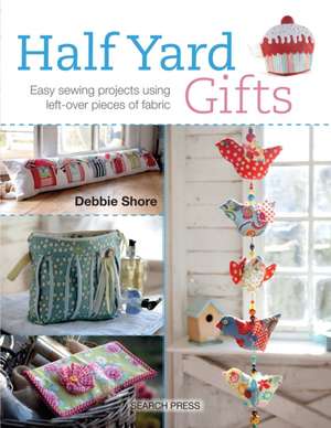 Half Yard Gifts de Debbie Shore