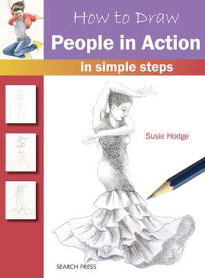 How to Draw People in Action: In simple steps de Susie Hodge