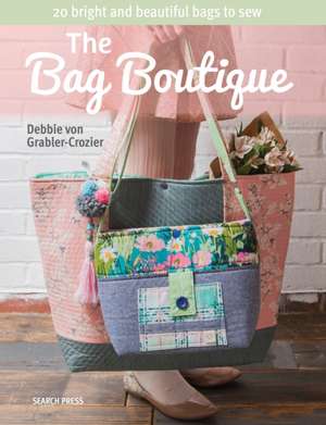 The Bag Boutique de Debbie von Grabler-Crozier