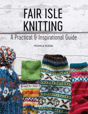 Fair Isle Knitting de Monica Russel