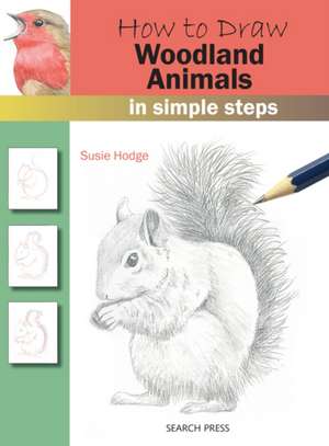 How to Draw: Woodland Animals de Susie Hodge